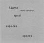 CD Walter Fähndrich - Räume spazi espaces spaces - 1999
(zoom 67kb)